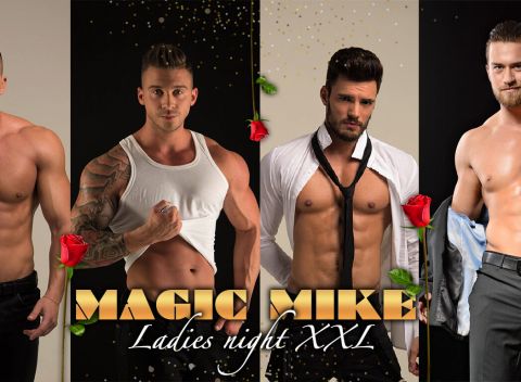 Magic Mike Ladies Night XXL - užite si šou so striptérskymi skupinami DIRTYY BOYZZ a MAD DANCERS.